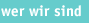 wer wir sind